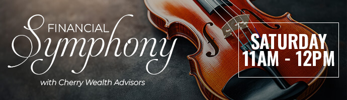 Financial Symphony with Cherry Wealth Advisors – Sat Late