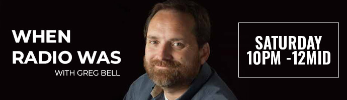 ‘When Radio Was’ with Greg Bell